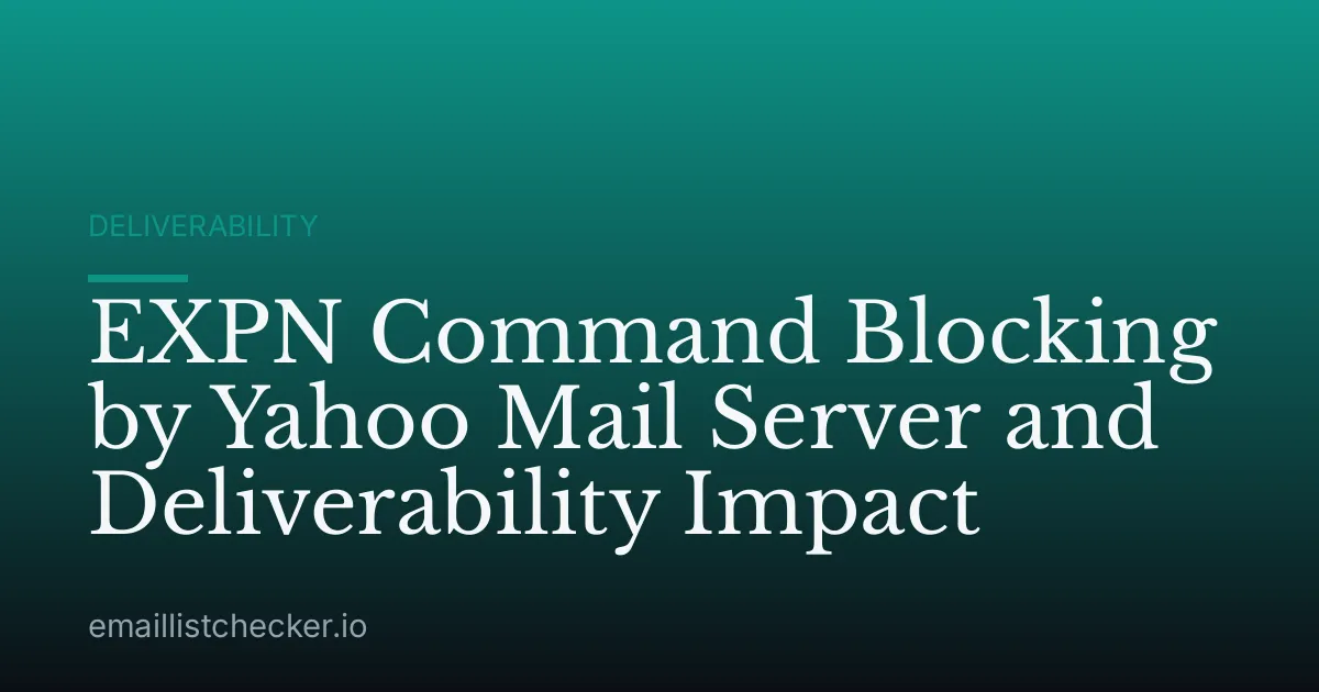 EXPN Command Blocking by Yahoo Mail Server and Deliverability Impact