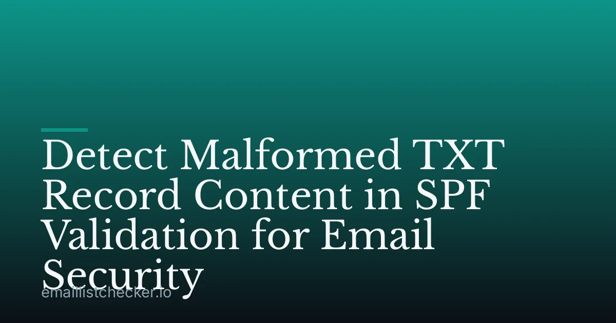Detect Malformed TXT Record Content in SPF Validation for Email Security