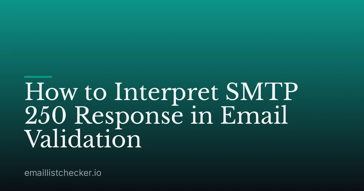 How to Interpret SMTP 250 Response in Email Validation