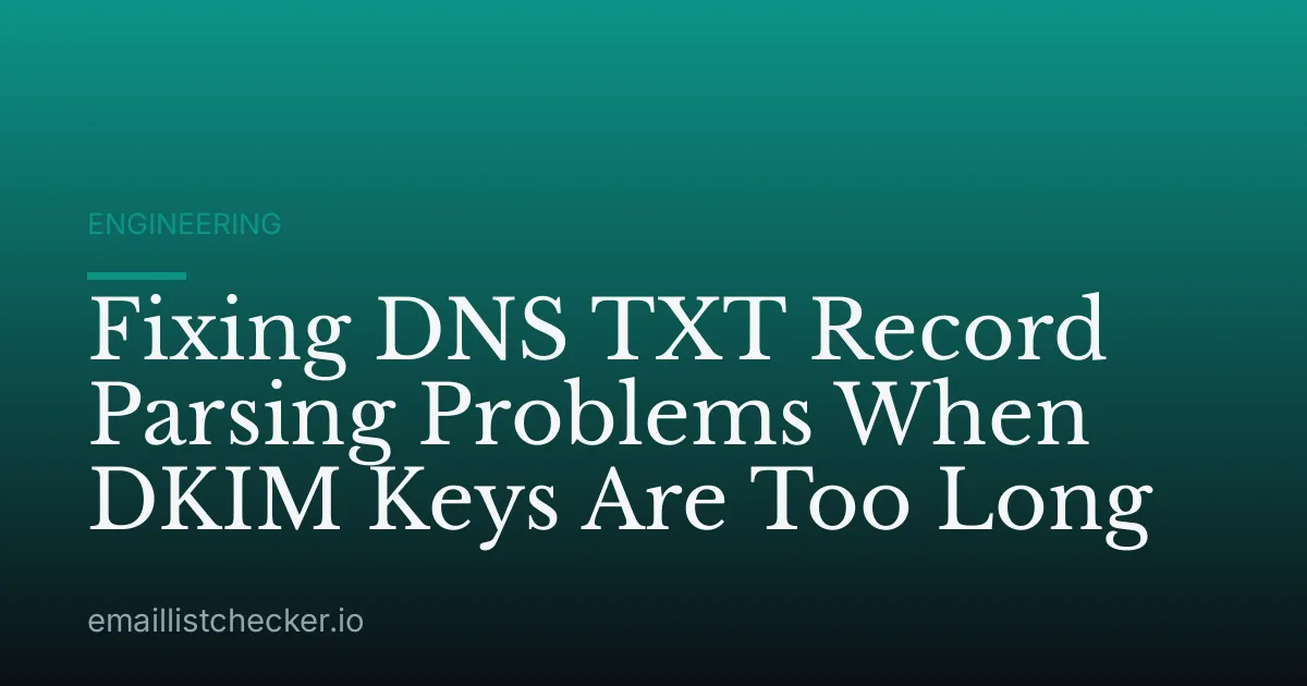 Fixing DNS TXT Record Parsing Problems When DKIM Keys Are Too Long