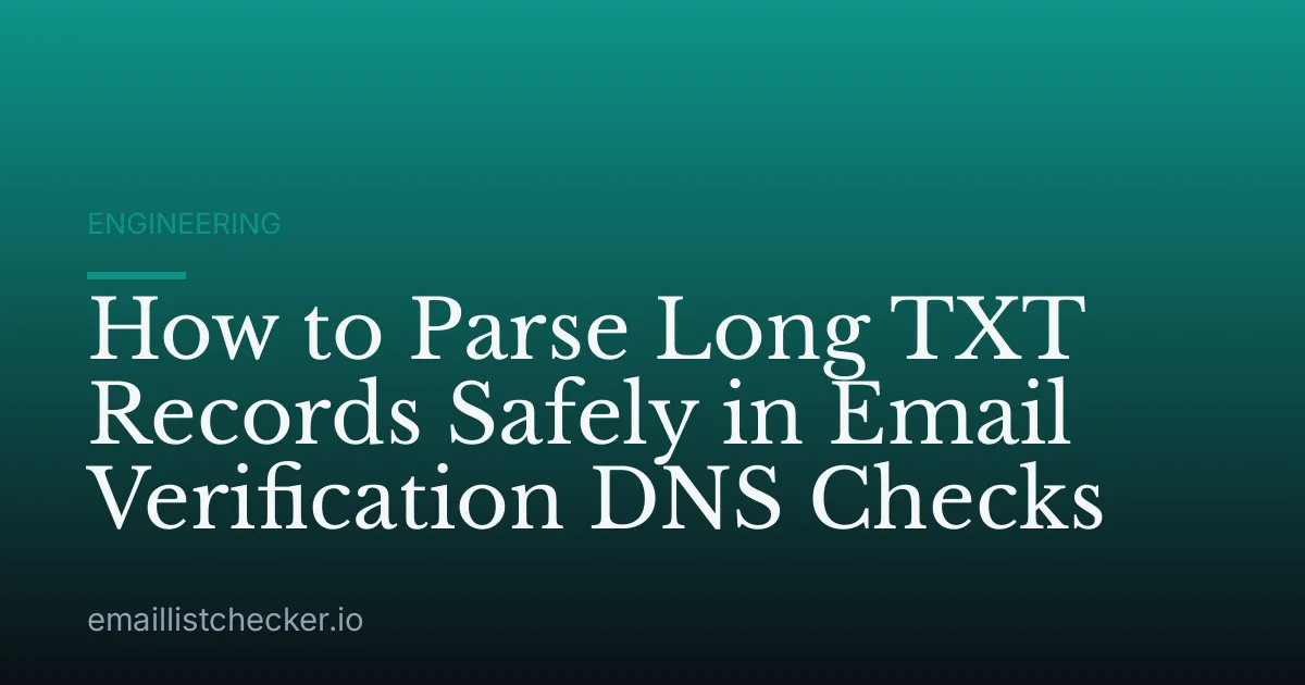 How to Parse Long TXT Records Safely in Email Verification DNS Checks
