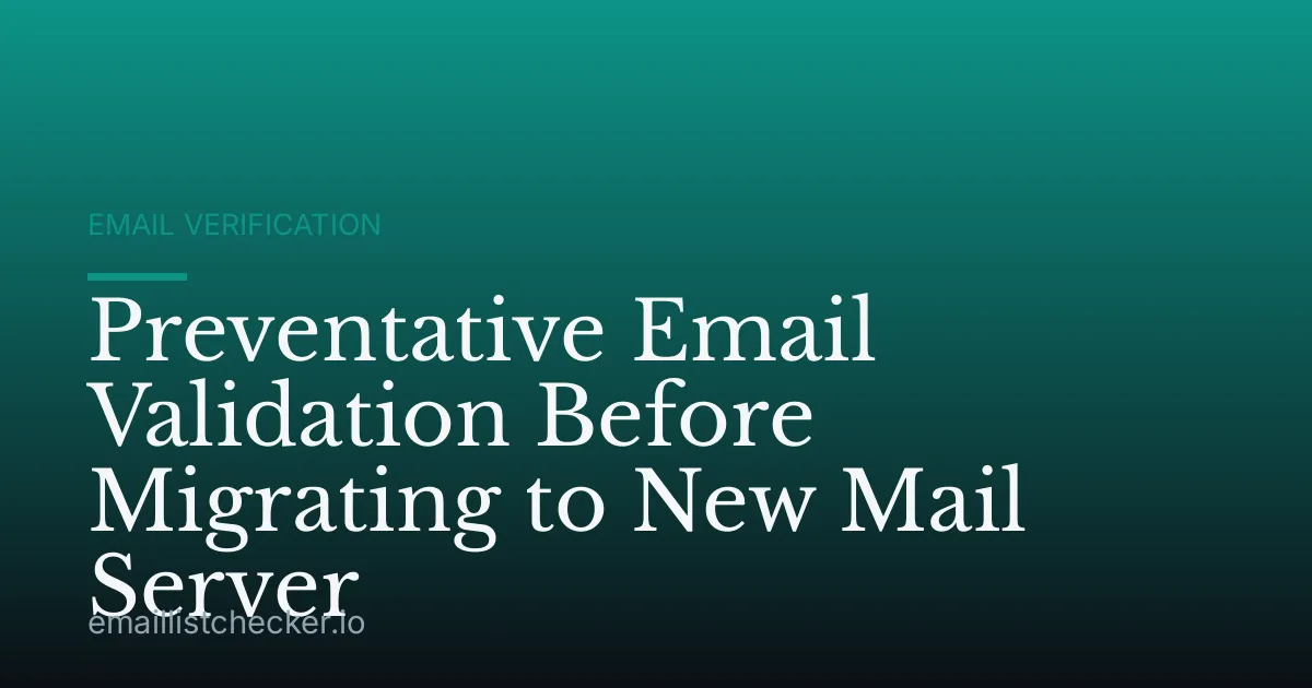 Preventative Email Validation Before Migrating to New Mail Server