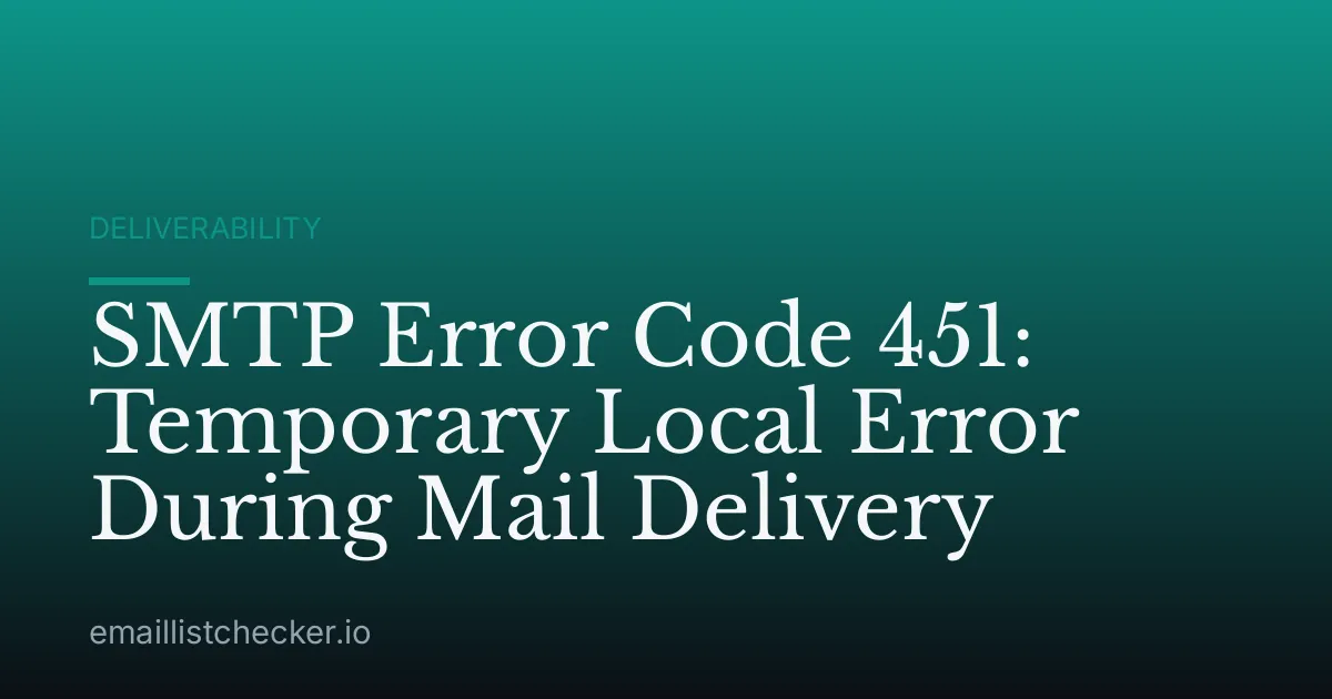 SMTP Error Code 451: Temporary Local Error During Mail Delivery
