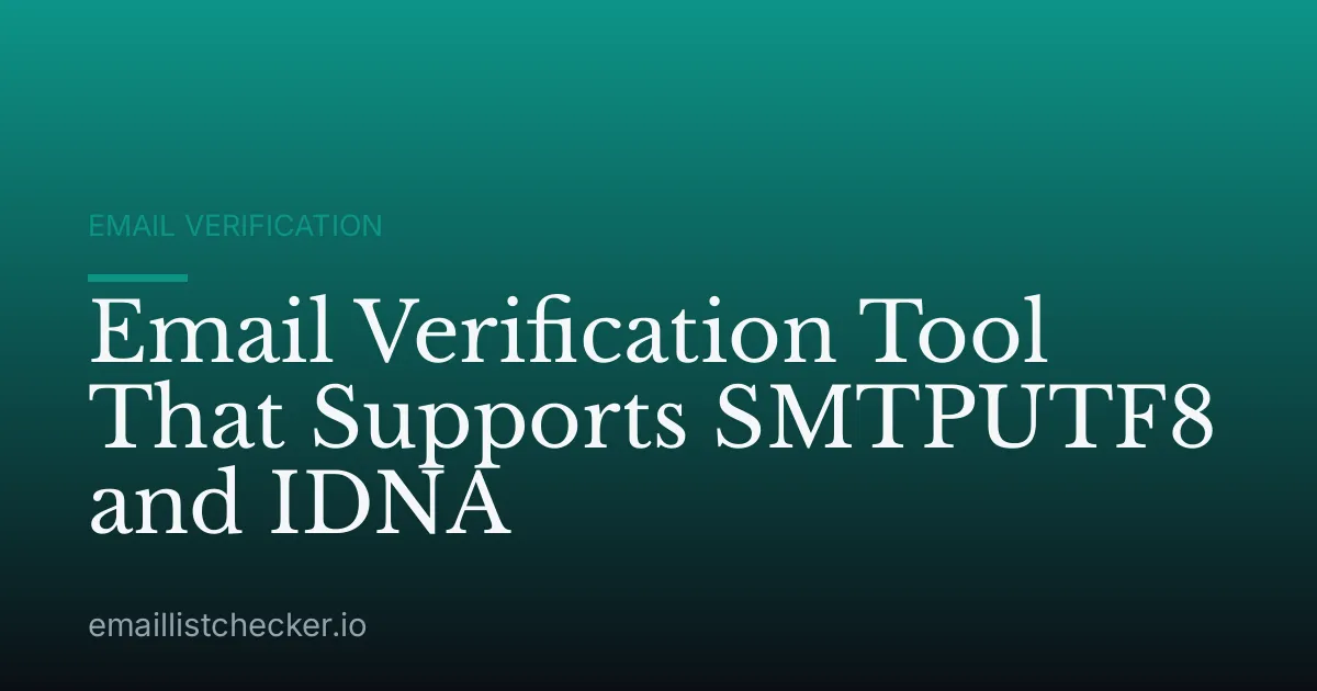 Email Verification Tool That Supports SMTPUTF8 and IDNA