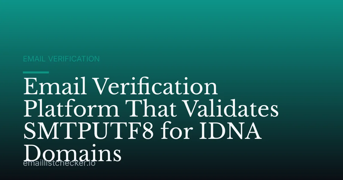 Email Verification Platform That Validates SMTPUTF8 for IDNA Domains