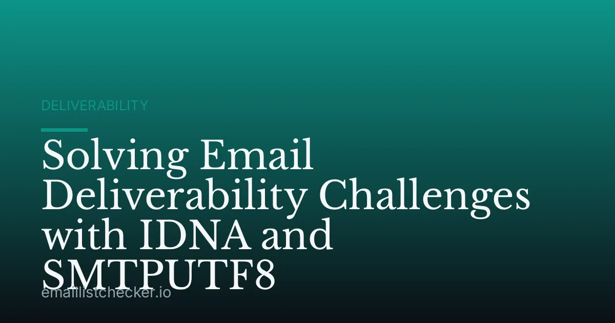 Solving Email Deliverability Challenges with IDNA and SMTPUTF8