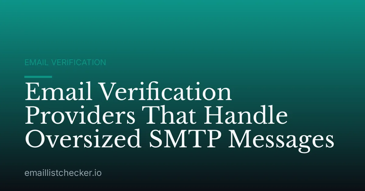Email Verification Providers That Handle Oversized SMTP Messages
