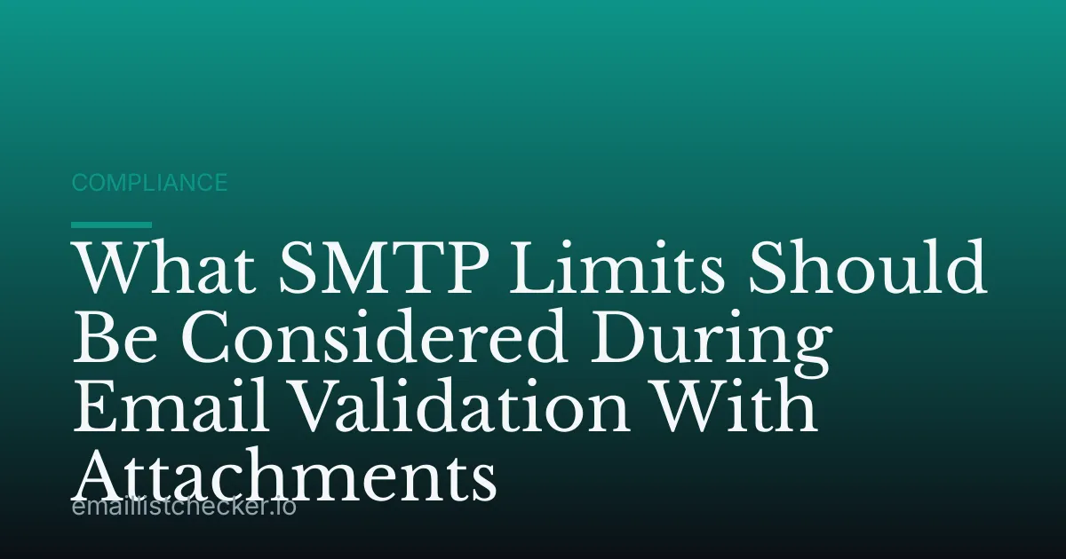 What SMTP Limits Should Be Considered During Email Validation With Attachments