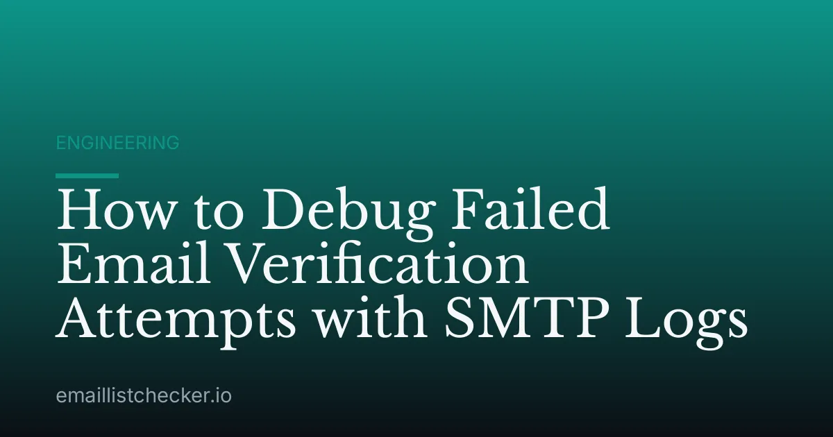 How to Debug Failed Email Verification Attempts with SMTP Logs