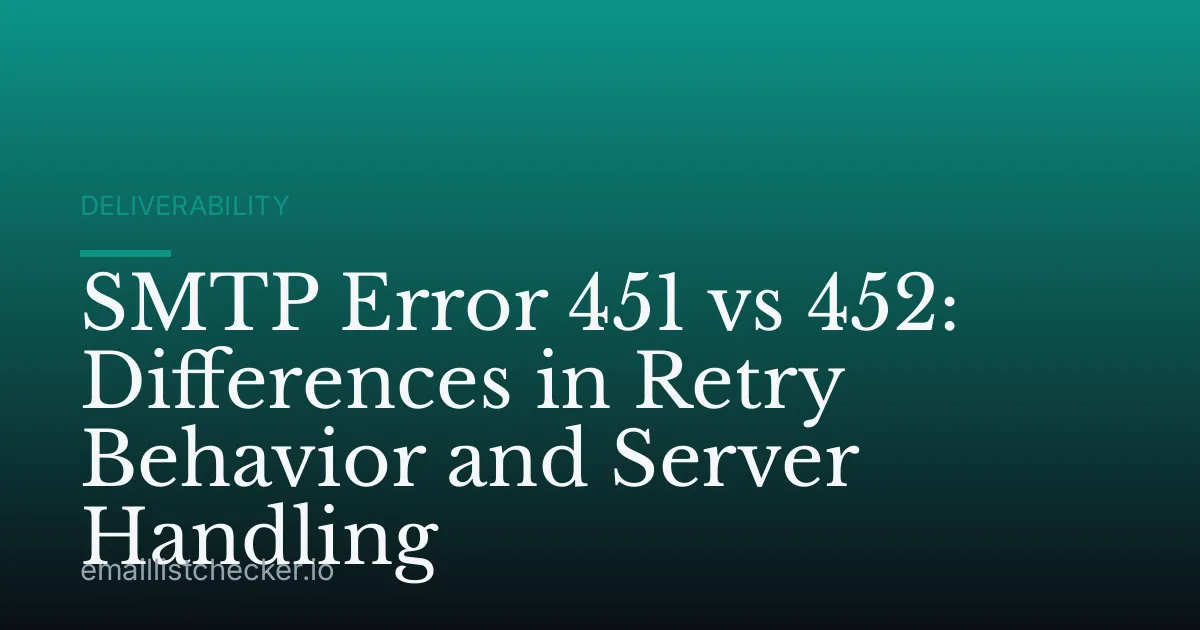 SMTP Error 451 vs 452: Differences in Retry Behavior and Server Handling