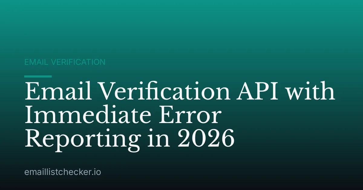 Email Verification API with Immediate Error Reporting in 2026