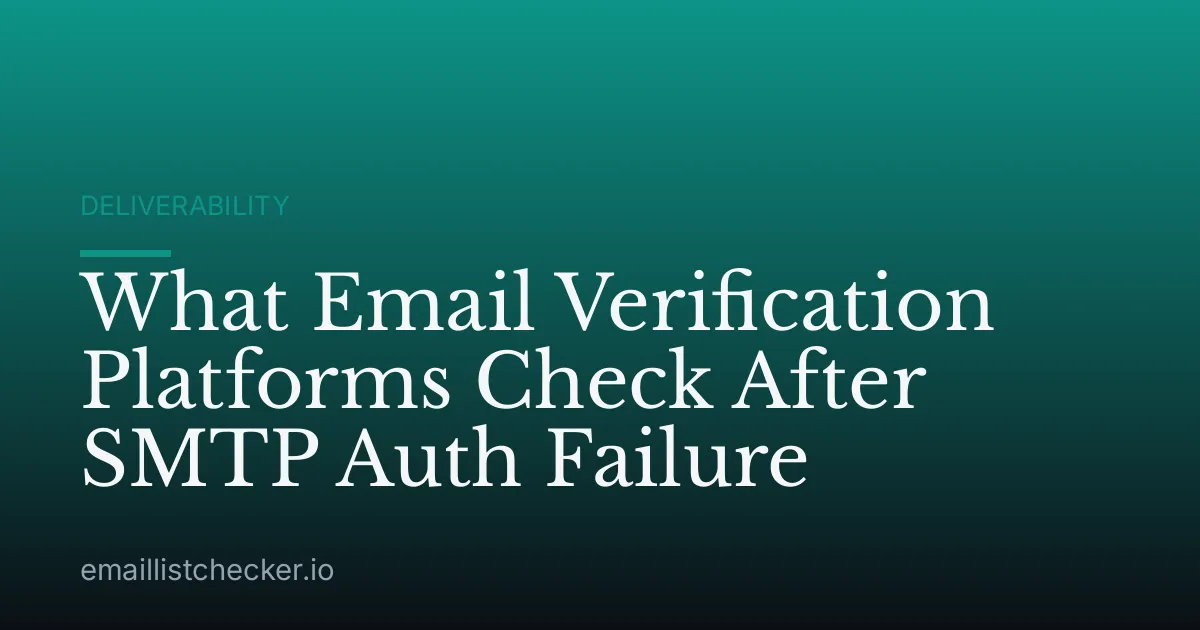 What Email Verification Platforms Check After SMTP Auth Failure