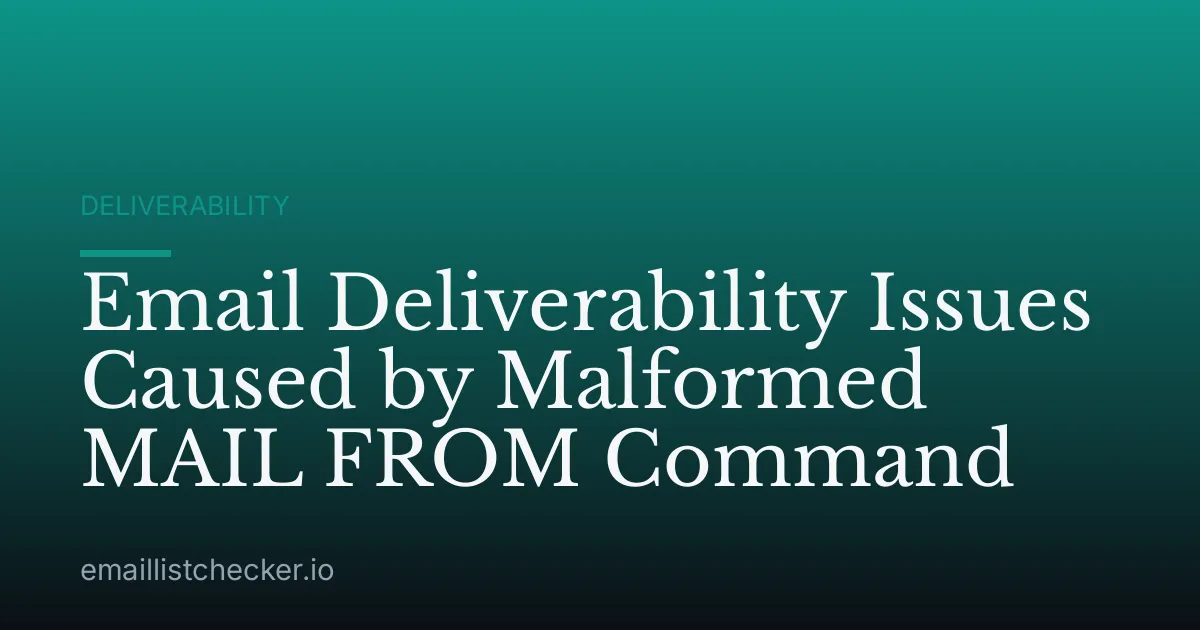 Email Deliverability Issues Caused by Malformed MAIL FROM Command