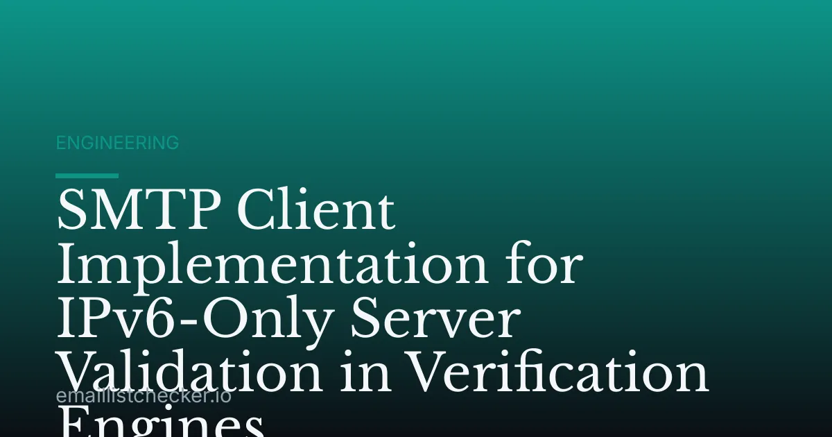 SMTP Client Implementation for IPv6-Only Server Validation in Verification Engines