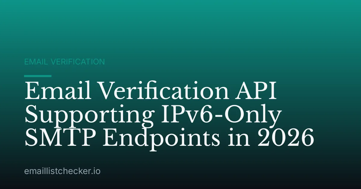 Email Verification API Supporting IPv6-Only SMTP Endpoints in 2026