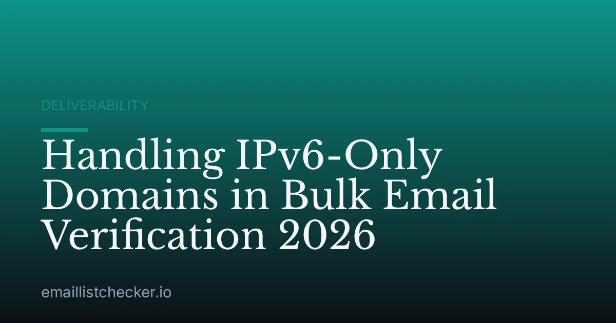 Handling IPv6-Only Domains in Bulk Email Verification 2026