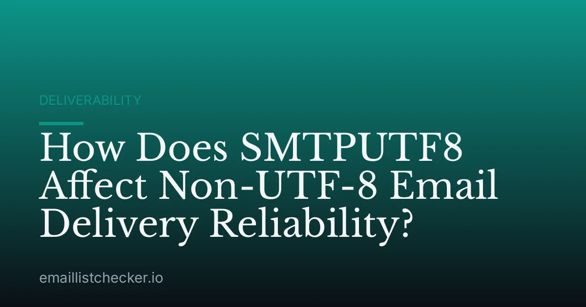 How Does SMTPUTF8 Affect Non-UTF-8 Email Delivery Reliability?