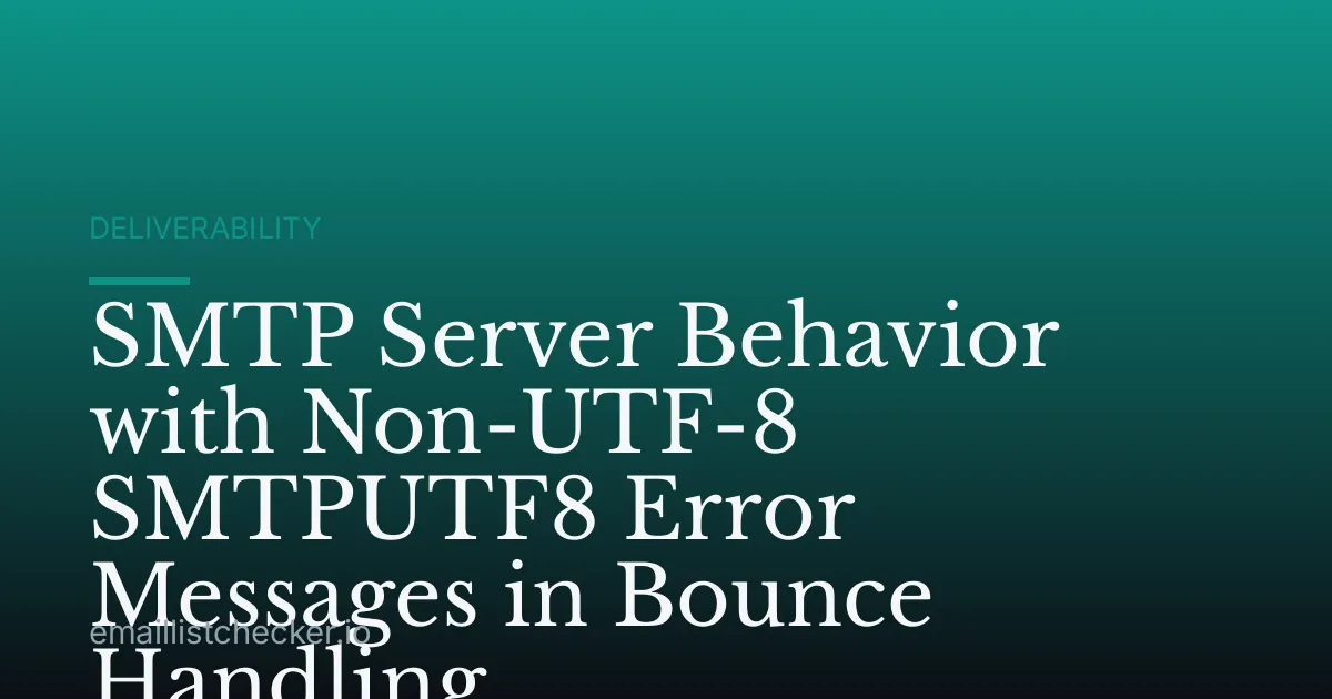 SMTP Server Behavior with Non-UTF-8 SMTPUTF8 Error Messages in Bounce Handling