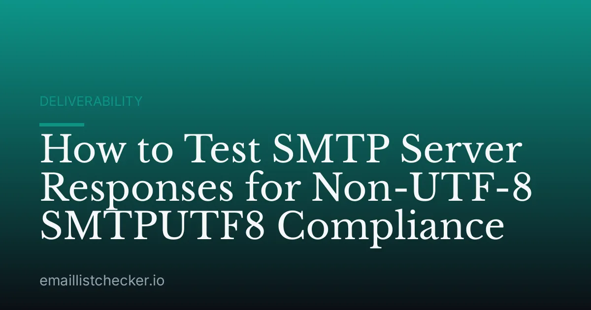 How to Test SMTP Server Responses for Non-UTF-8 SMTPUTF8 Compliance
