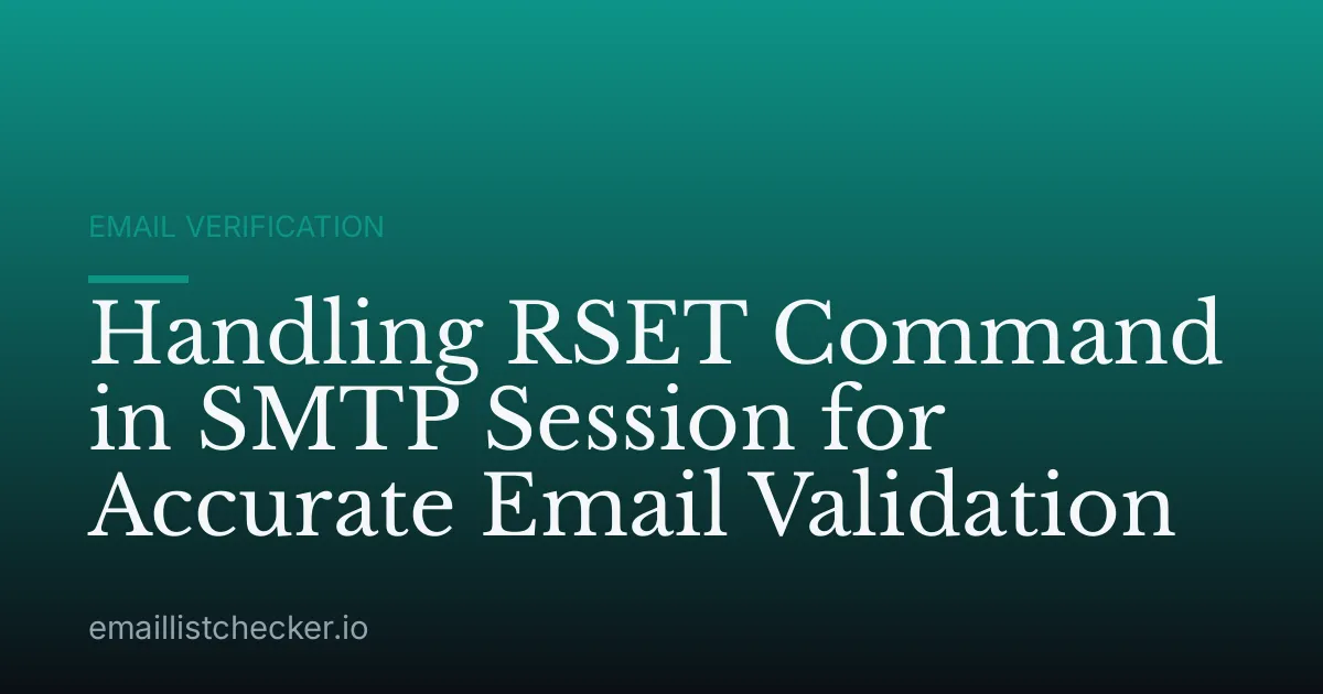 Handling RSET Command in SMTP Session for Accurate Email Validation
