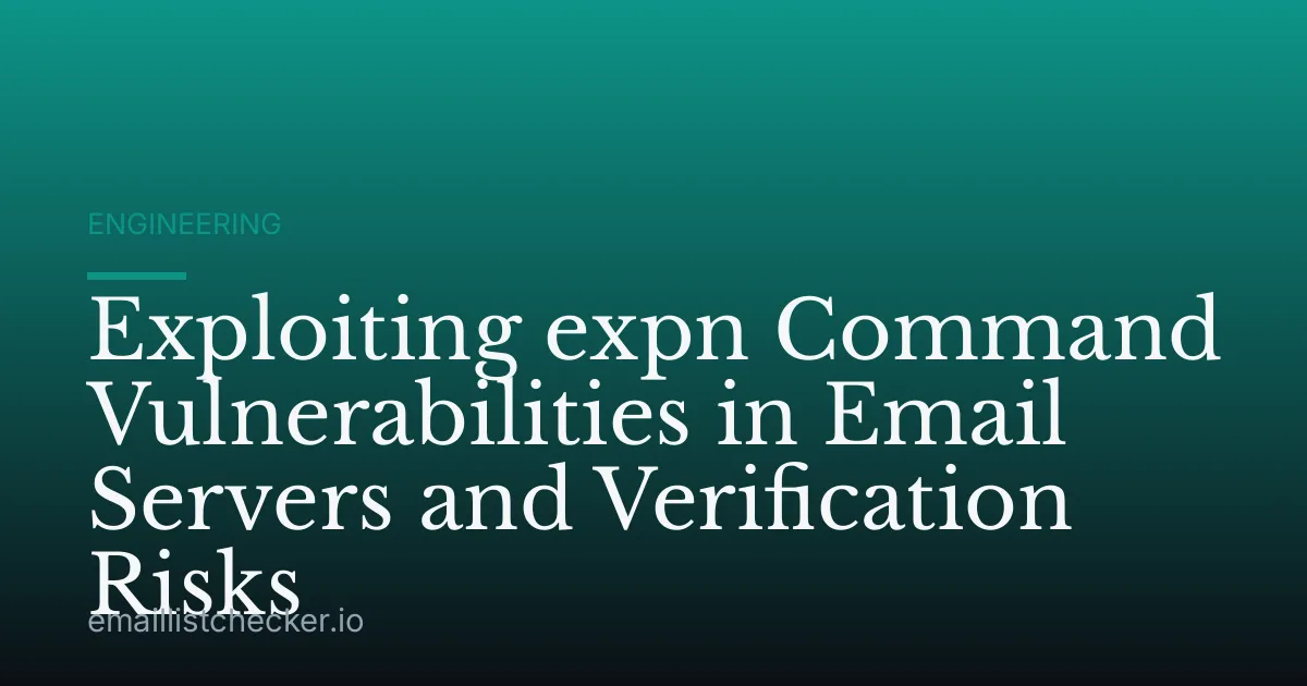 Exploiting expn Command Vulnerabilities in Email Servers and Verification Risks
