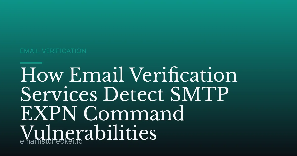 How Email Verification Services Detect SMTP EXPN Command Vulnerabilities