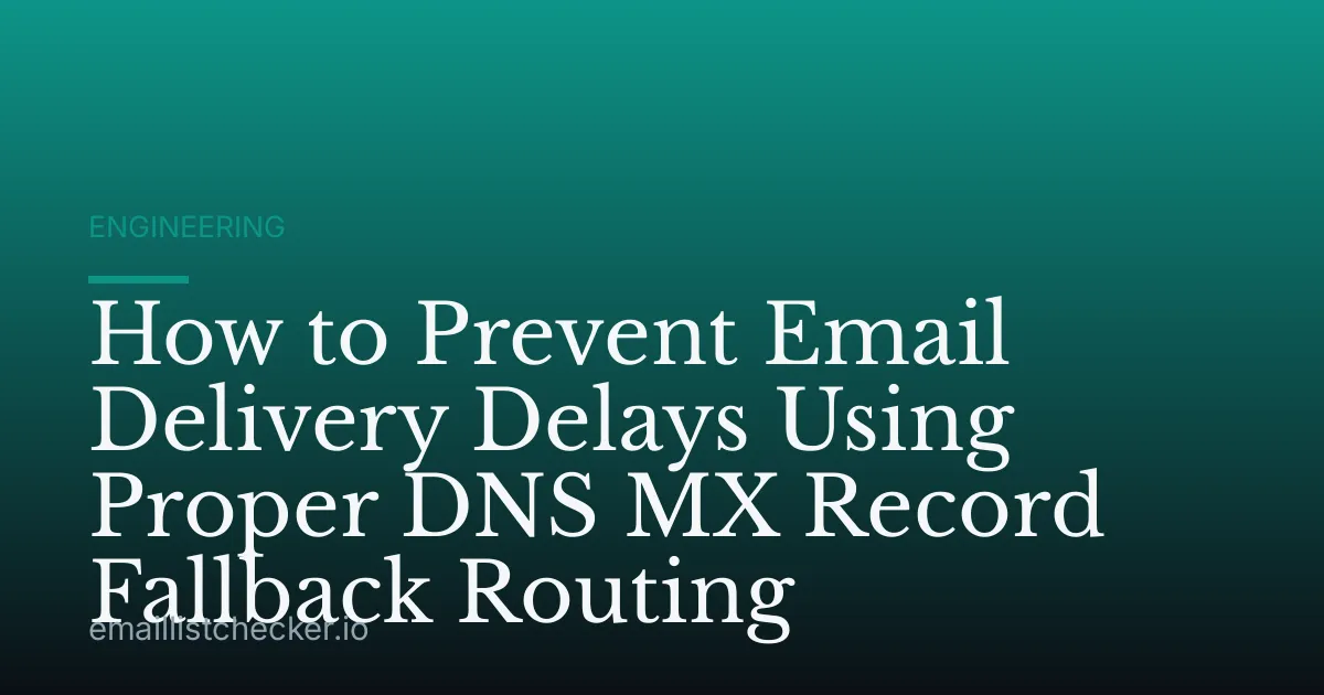 How to Prevent Email Delivery Delays Using Proper DNS MX Record Fallback Routing