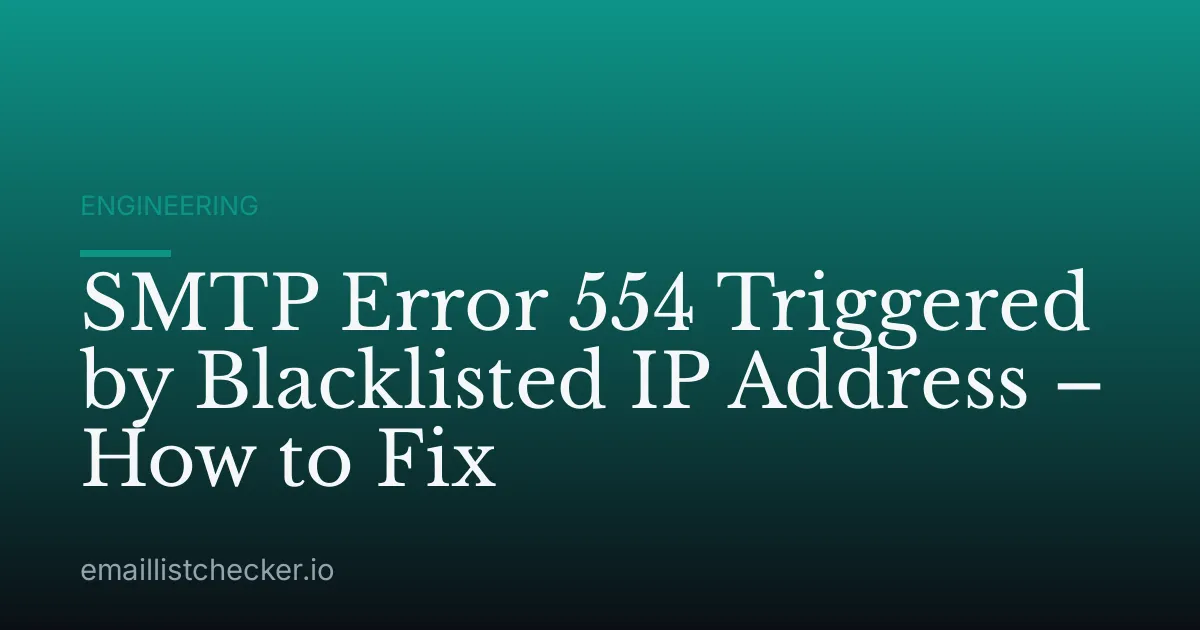 SMTP Error 554 Triggered by Blacklisted IP Address – How to Fix