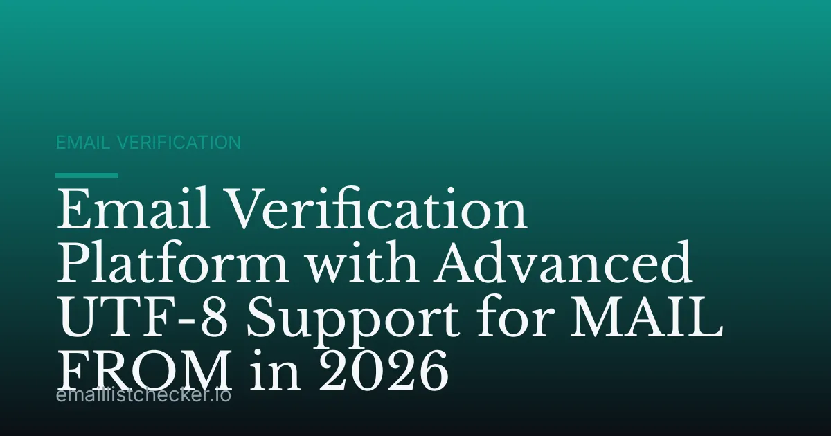 Email Verification Platform with Advanced UTF-8 Support for MAIL FROM in 2026