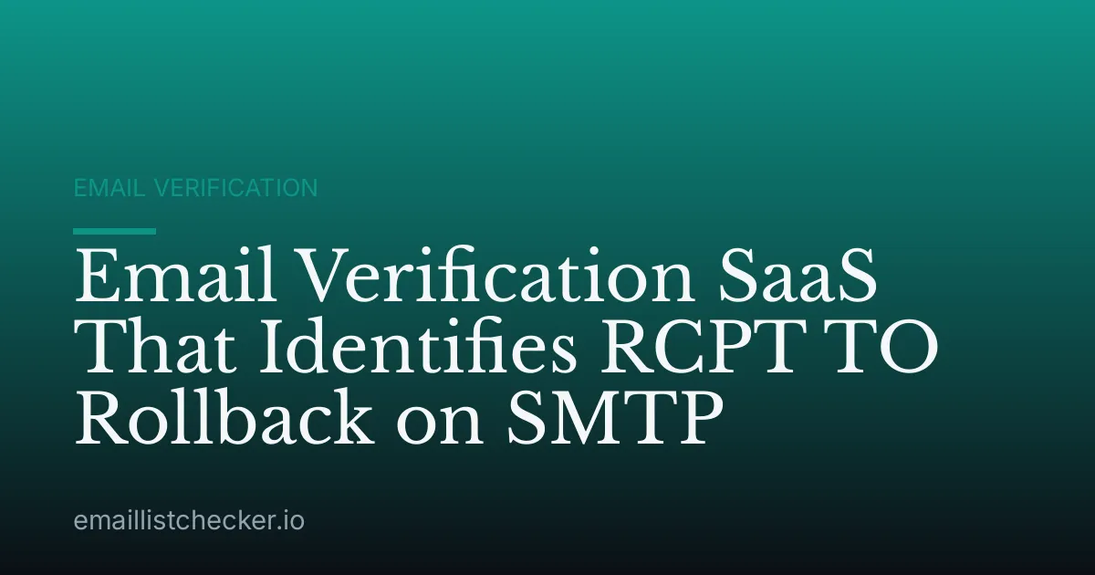 Email Verification SaaS That Identifies RCPT TO Rollback on SMTP