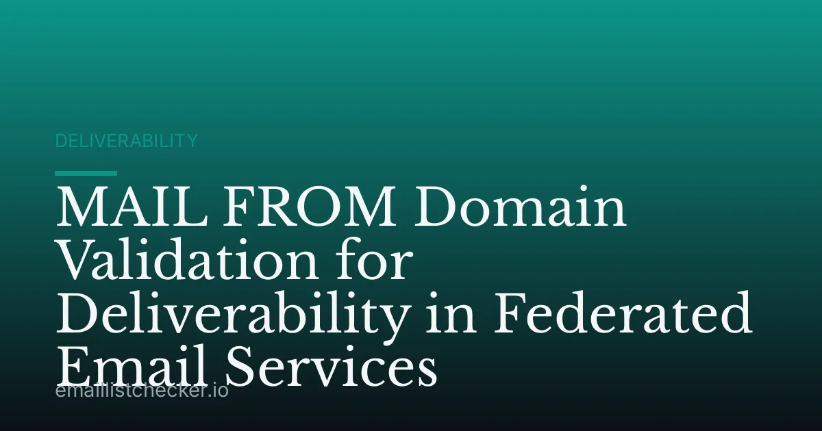 MAIL FROM Domain Validation for Deliverability in Federated Email Services