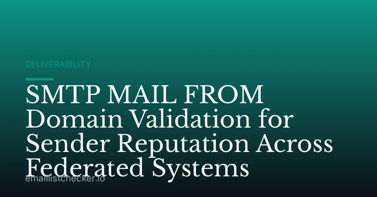 SMTP MAIL FROM Domain Validation for Sender Reputation Across Federated Systems