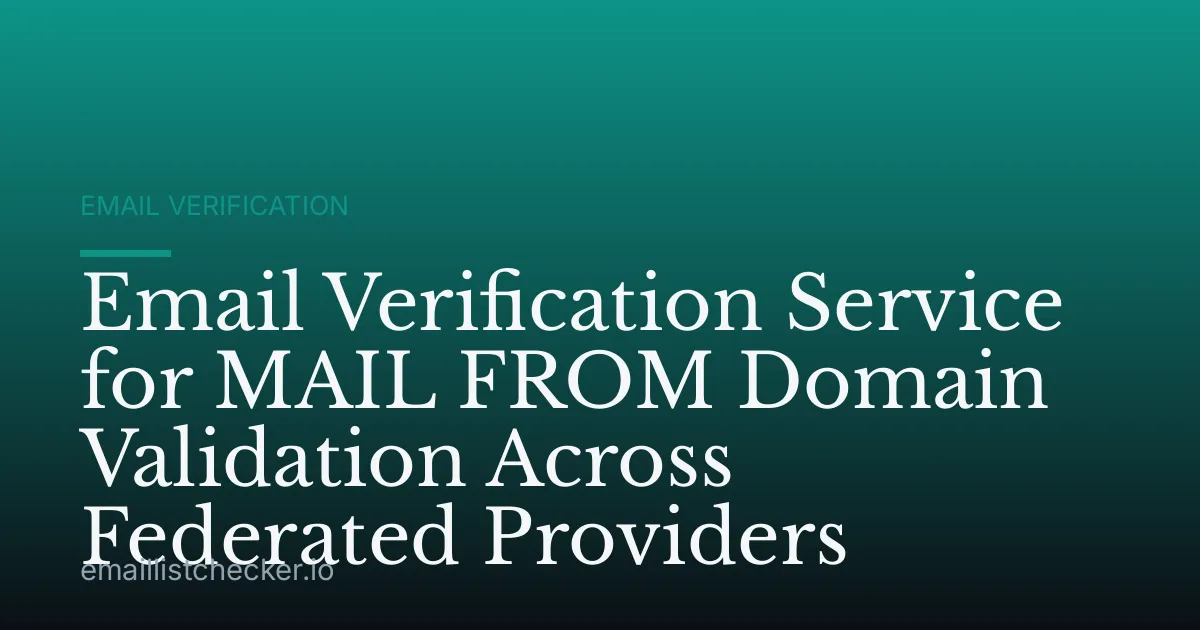 Email Verification Service for MAIL FROM Domain Validation Across Federated Providers