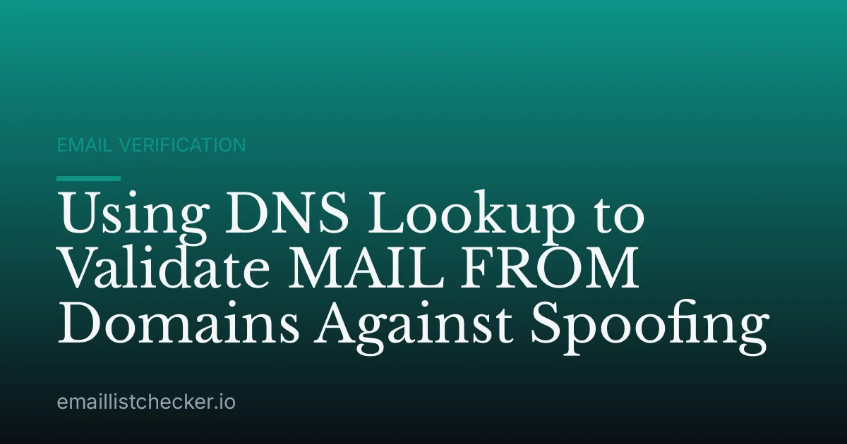 Using DNS Lookup to Validate MAIL FROM Domains Against Spoofing