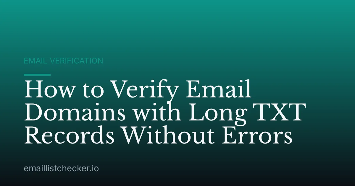 How to Verify Email Domains with Long TXT Records Without Errors