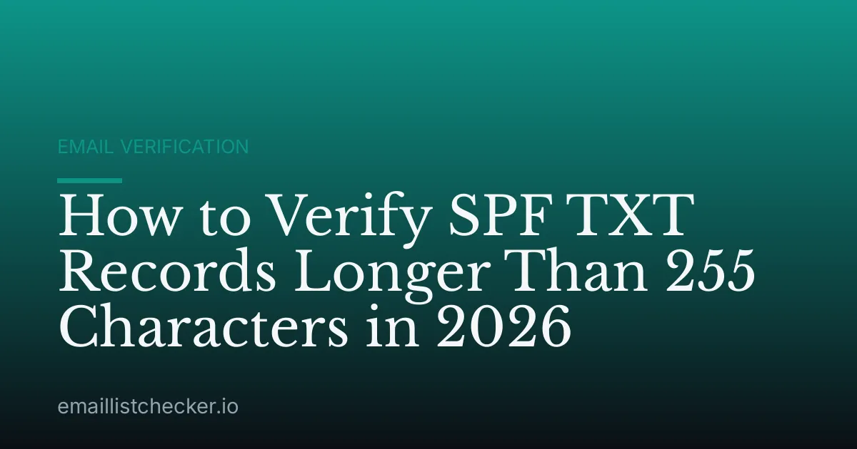 How to Verify SPF TXT Records Longer Than 255 Characters in 2026