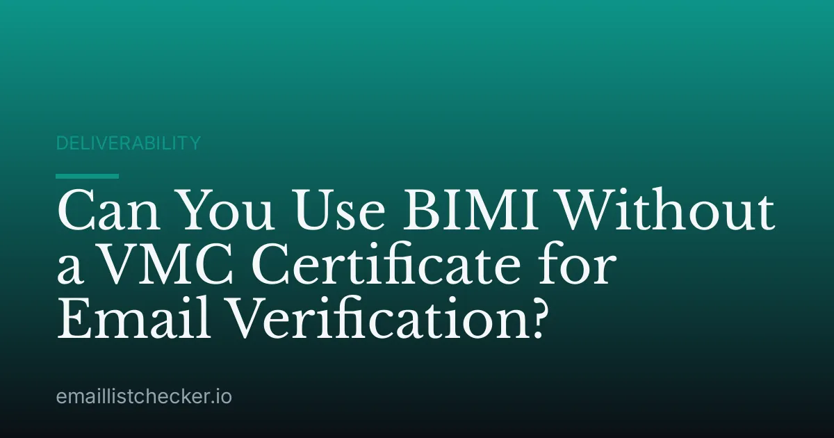 Can You Use BIMI Without a VMC Certificate for Email Verification?