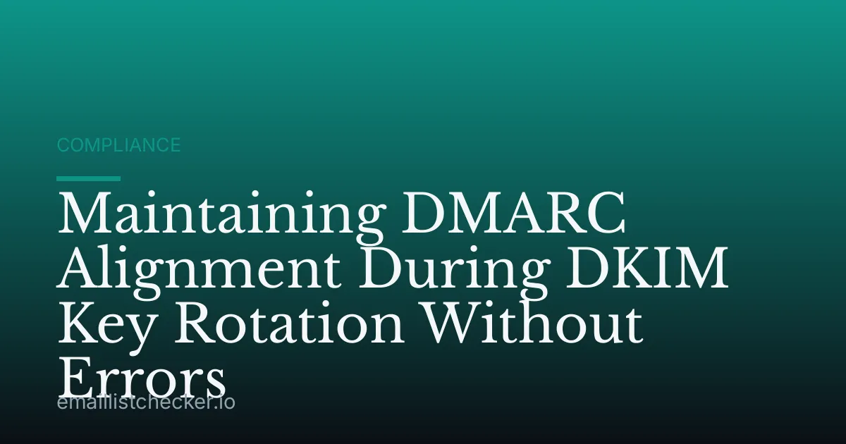 Maintaining DMARC Alignment During DKIM Key Rotation Without Errors