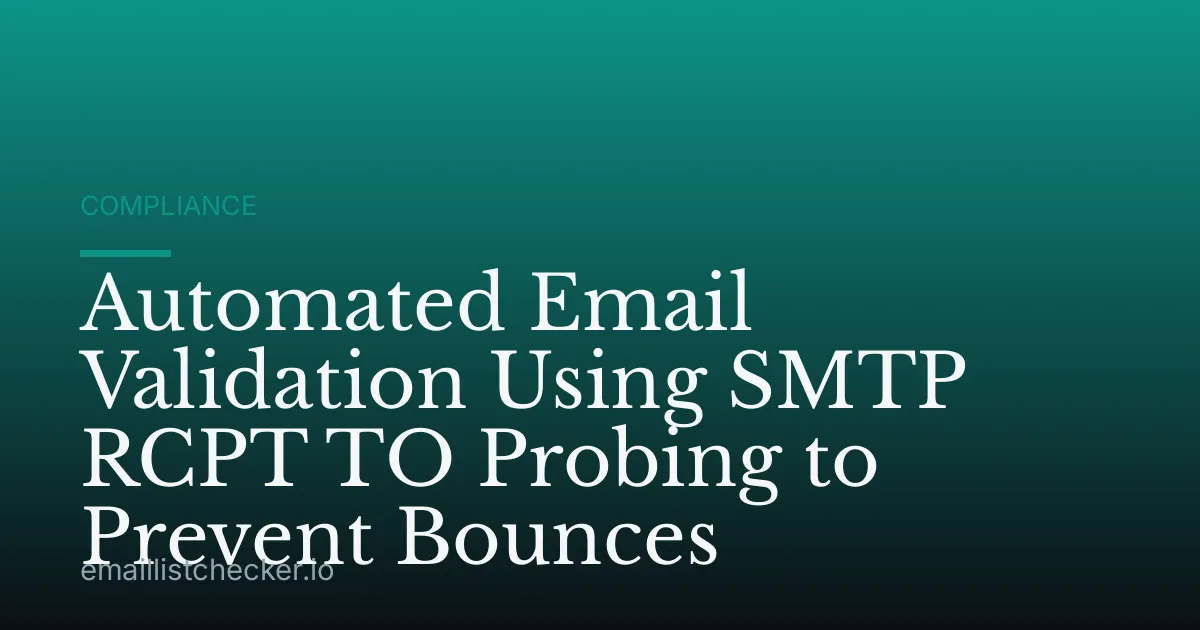 Automated Email Validation Using SMTP RCPT TO Probing to Prevent Bounces