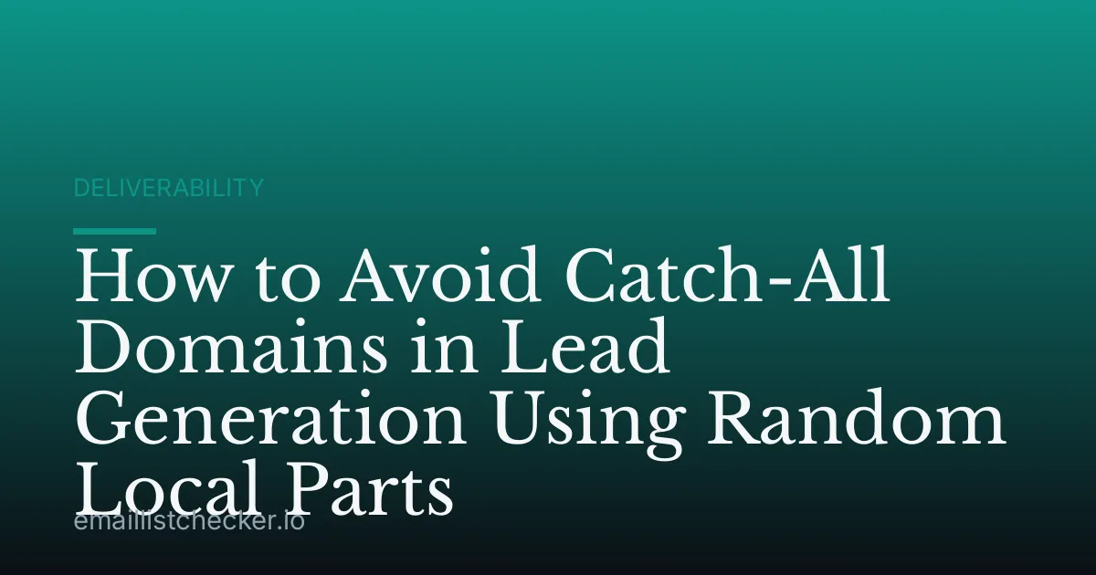 How to Avoid Catch-All Domains in Lead Generation Using Random Local Parts