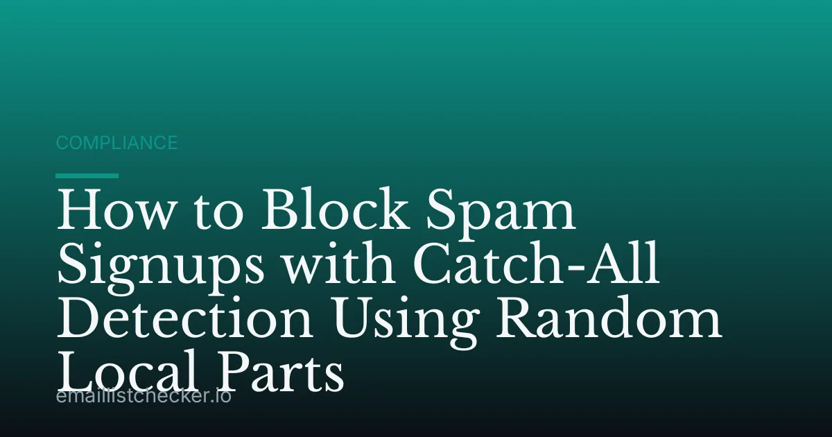 How to Block Spam Signups with Catch-All Detection Using Random Local Parts