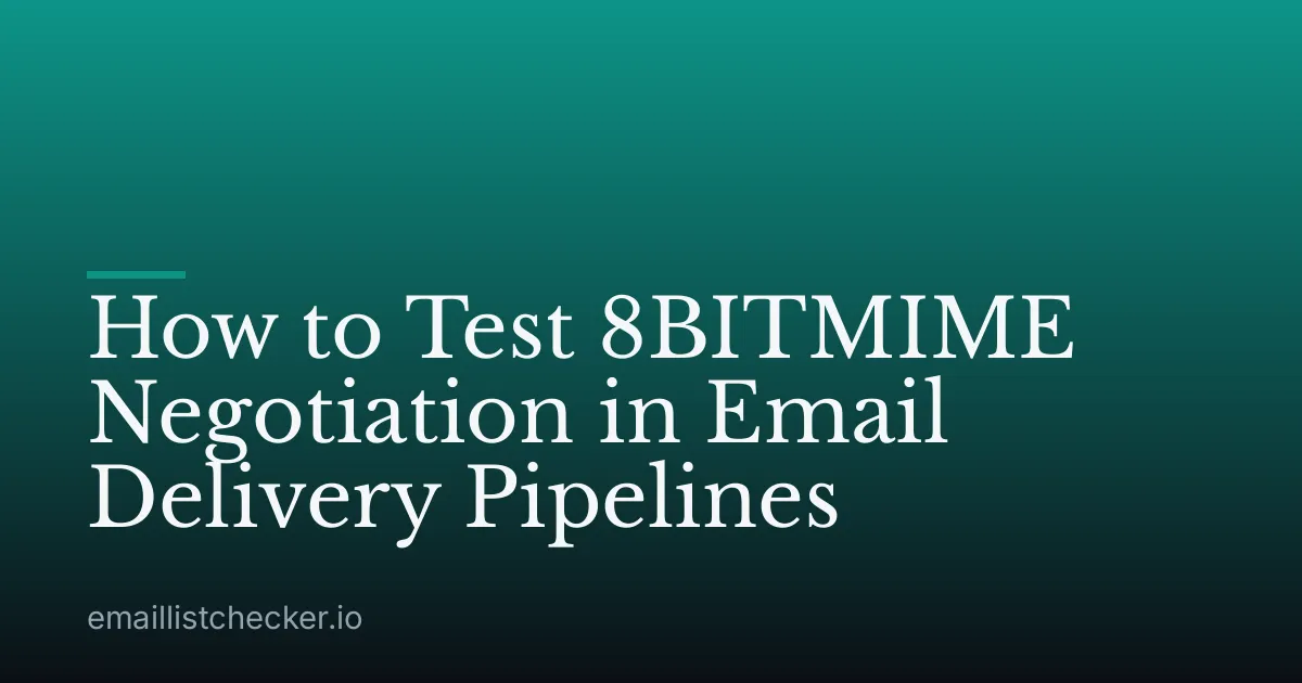 How to Test 8BITMIME Negotiation in Email Delivery Pipelines