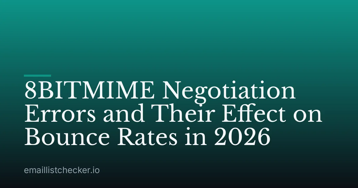 8BITMIME Negotiation Errors and Their Effect on Bounce Rates in 2026