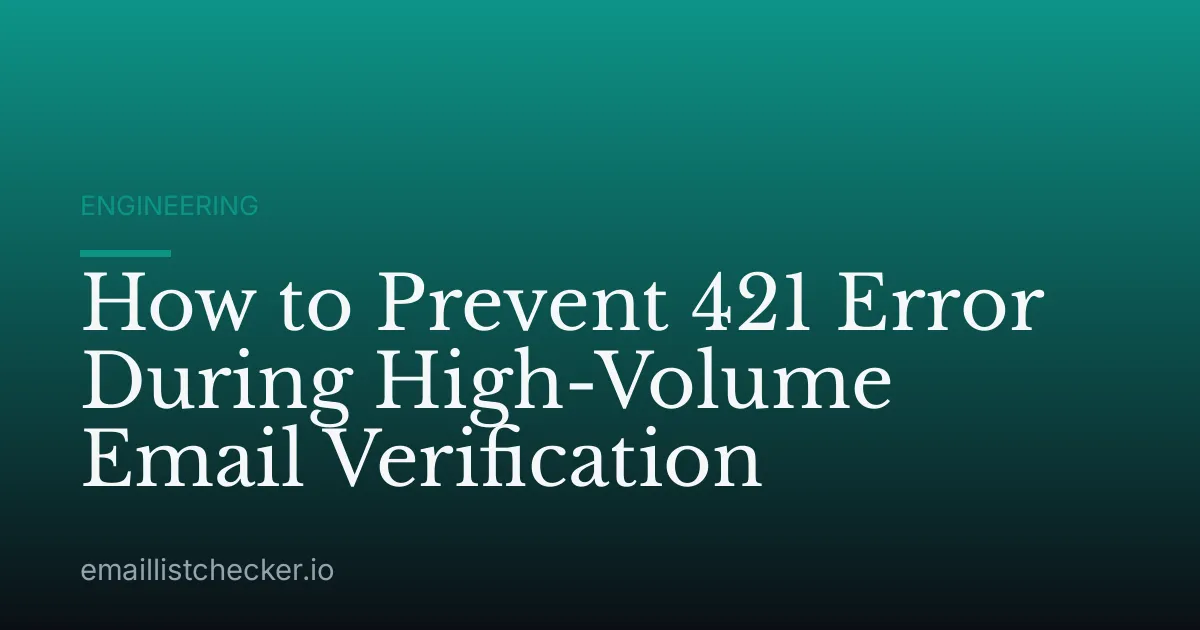 How to Prevent 421 Error During High-Volume Email Verification