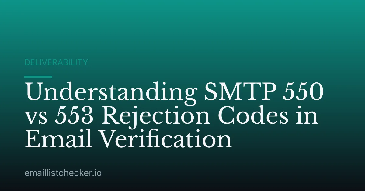 Understanding SMTP 550 vs 553 Rejection Codes in Email Verification