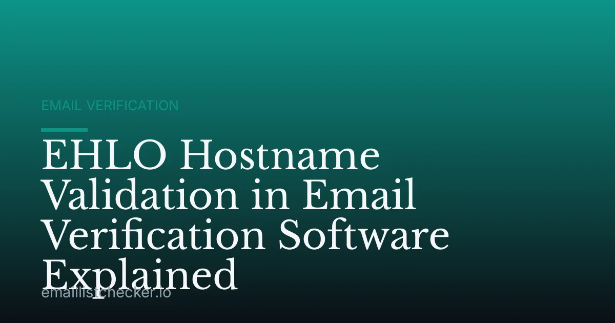 EHLO Hostname Validation in Email Verification Software Explained