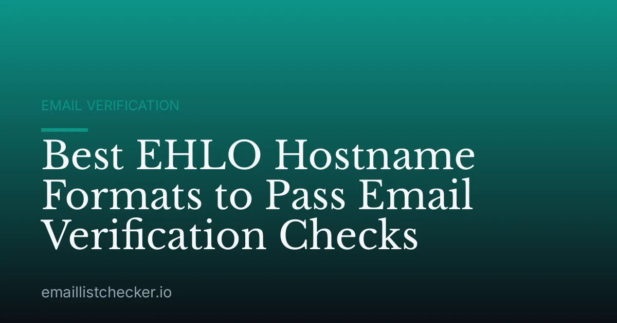 Best EHLO Hostname Formats to Pass Email Verification Checks