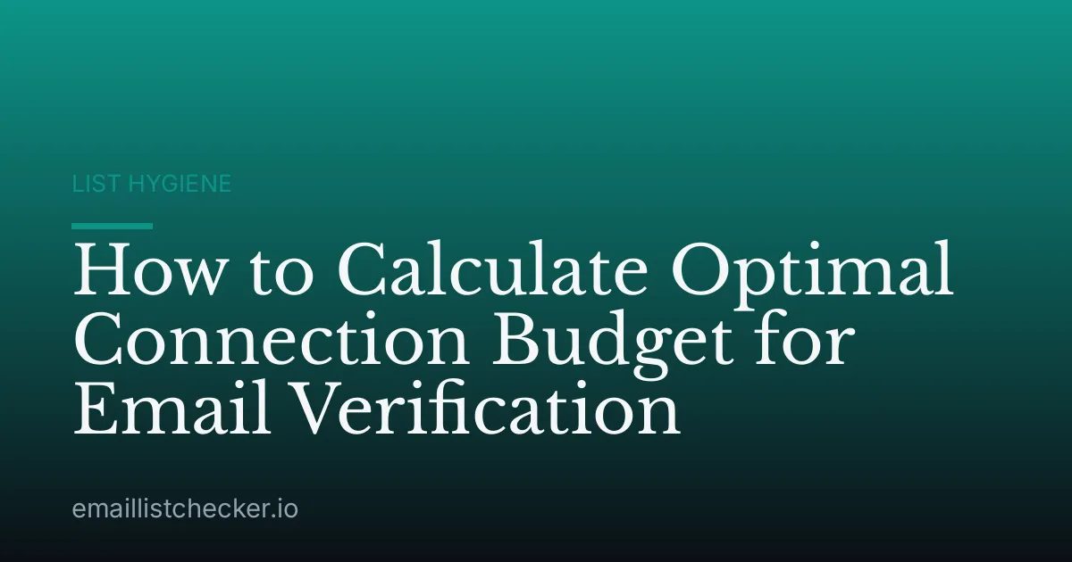 How to Calculate Optimal Connection Budget for Email Verification