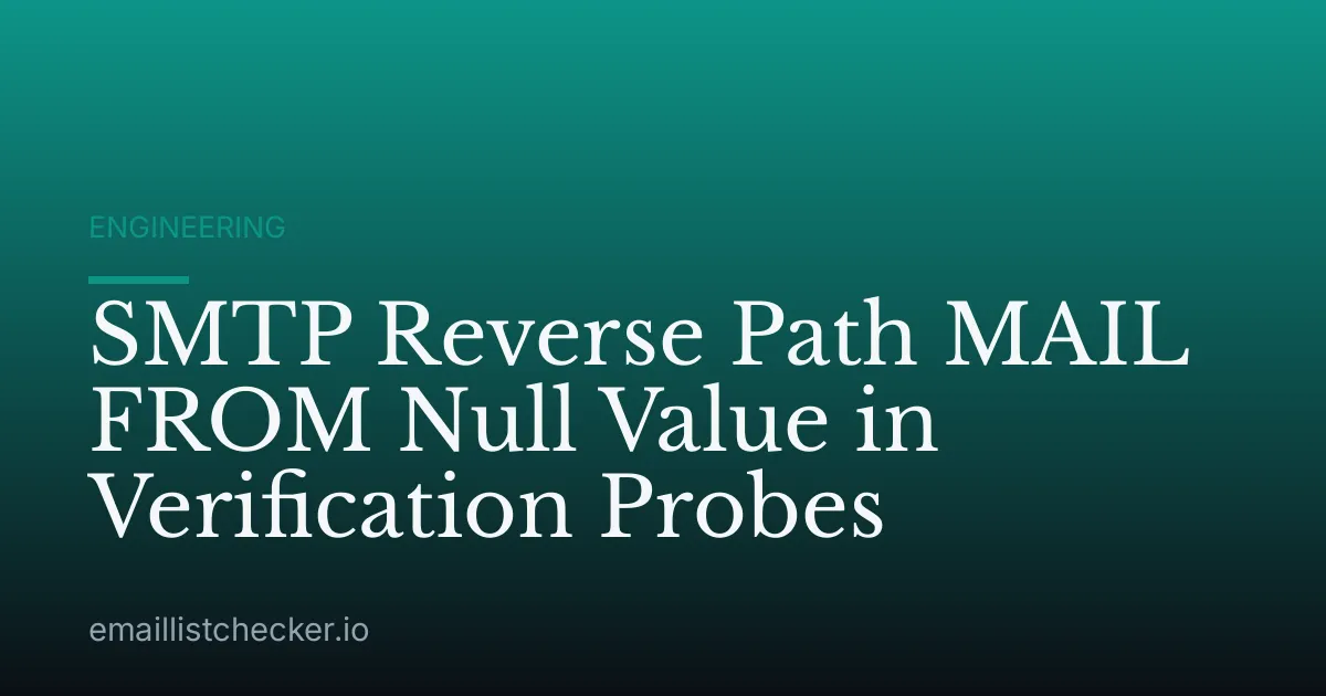 SMTP Reverse Path MAIL FROM Null Value in Verification Probes