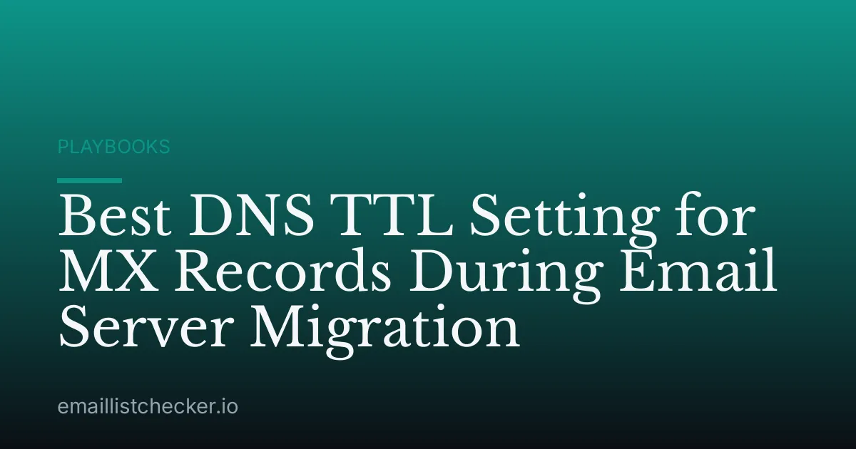 Best DNS TTL Setting for MX Records During Email Server Migration
